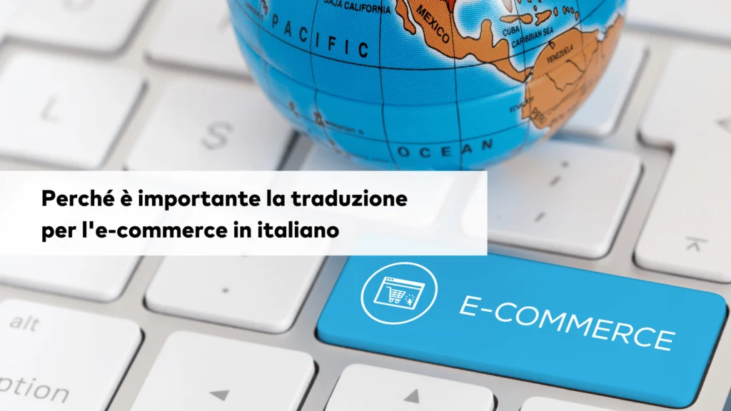 perchè è importante la traduzione per l'ecommerce in italiano