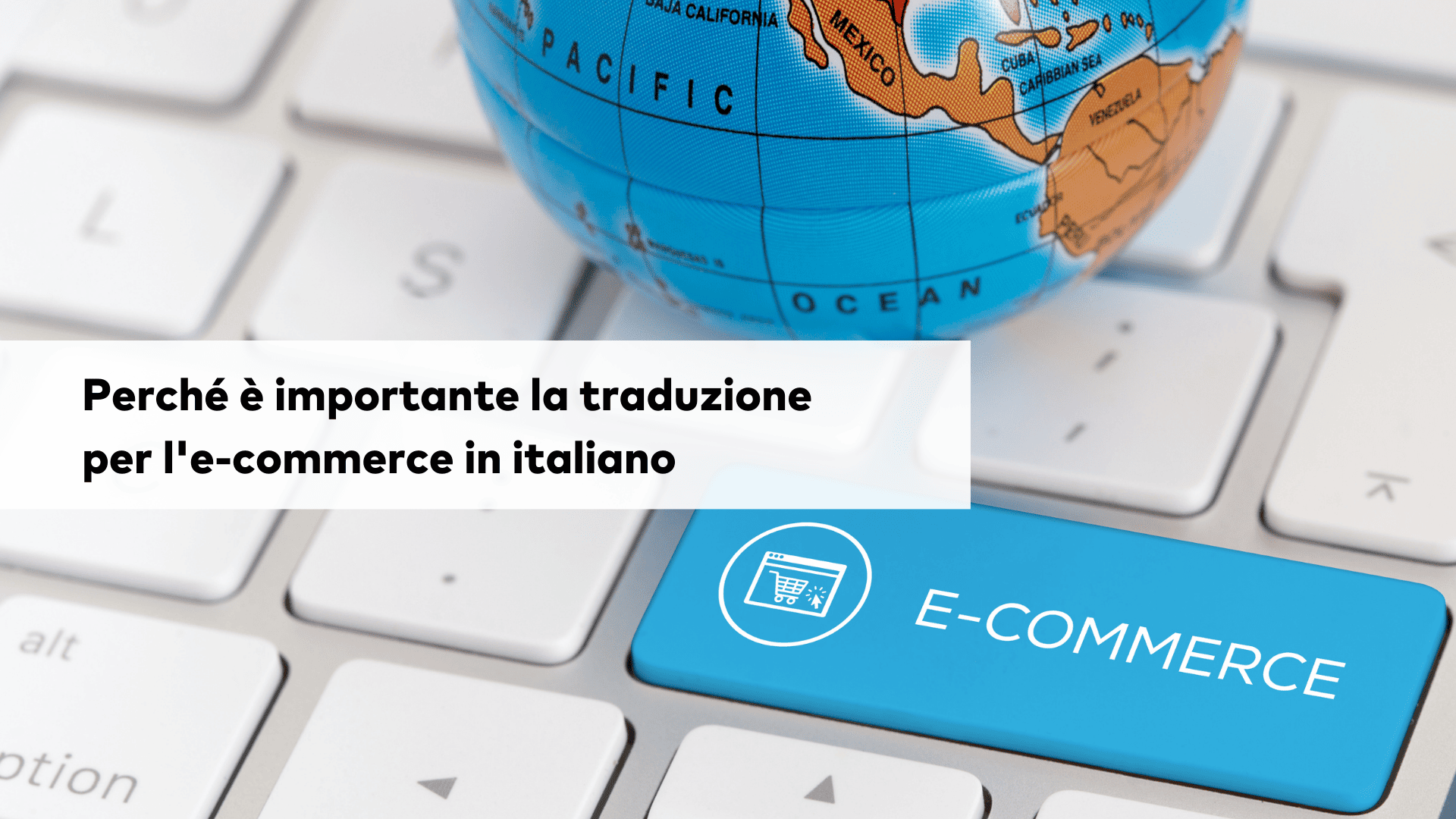 perchè è importante la traduzione per l'ecommerce in italiano