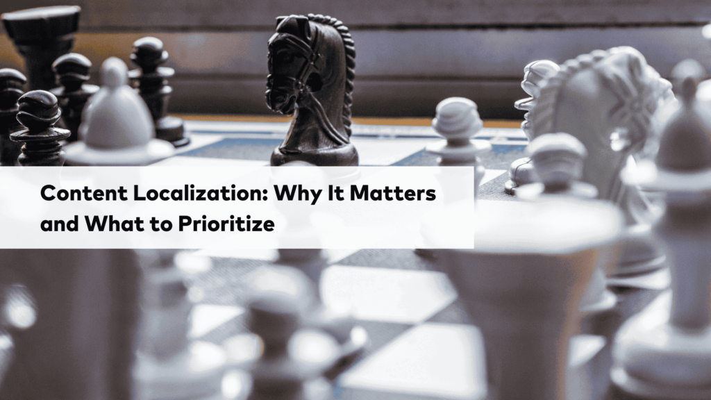 content localization: why it matters and what to prioritize