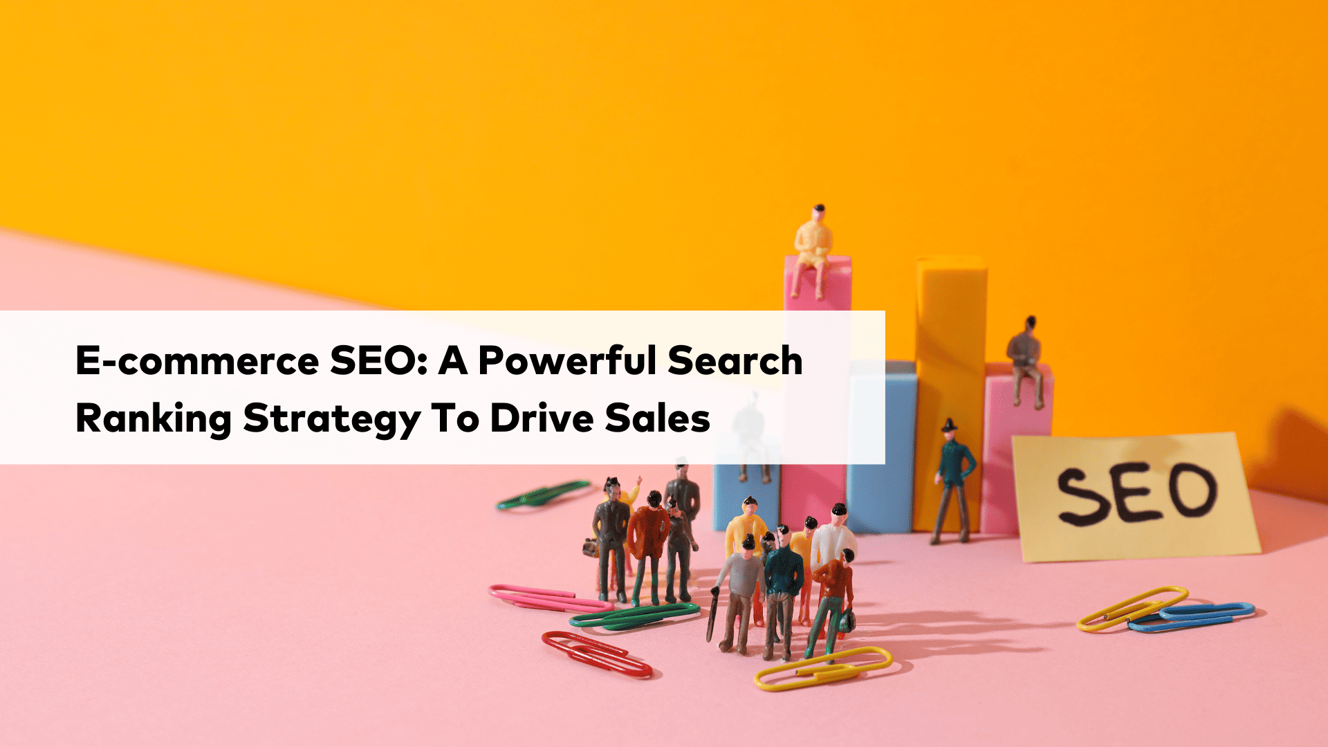 ecommerce seo a powerful search ranking strategy to drive sales