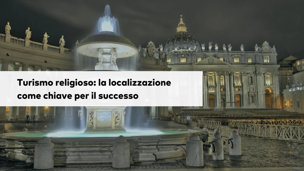 turismo religioso la localizzazione come chiave per il successo copertina